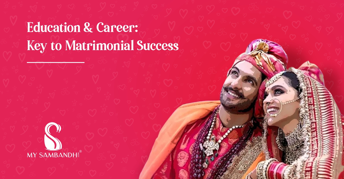 Education & Career: Key to Matrimonial Success