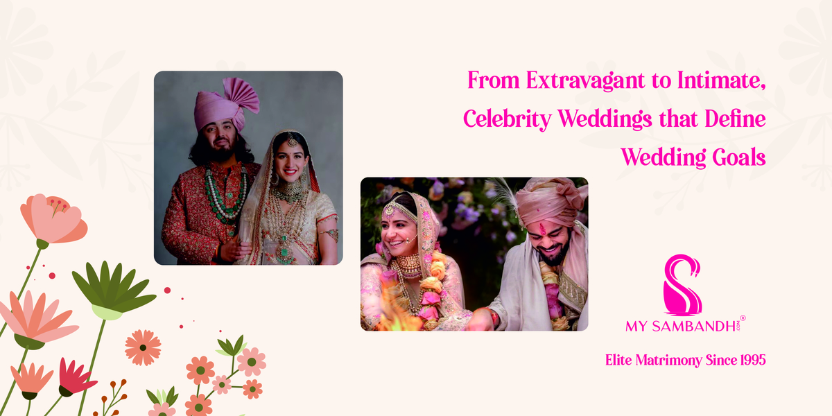 From Extravagant to Intimate, Celebrity Weddings that Define Wedding Goals