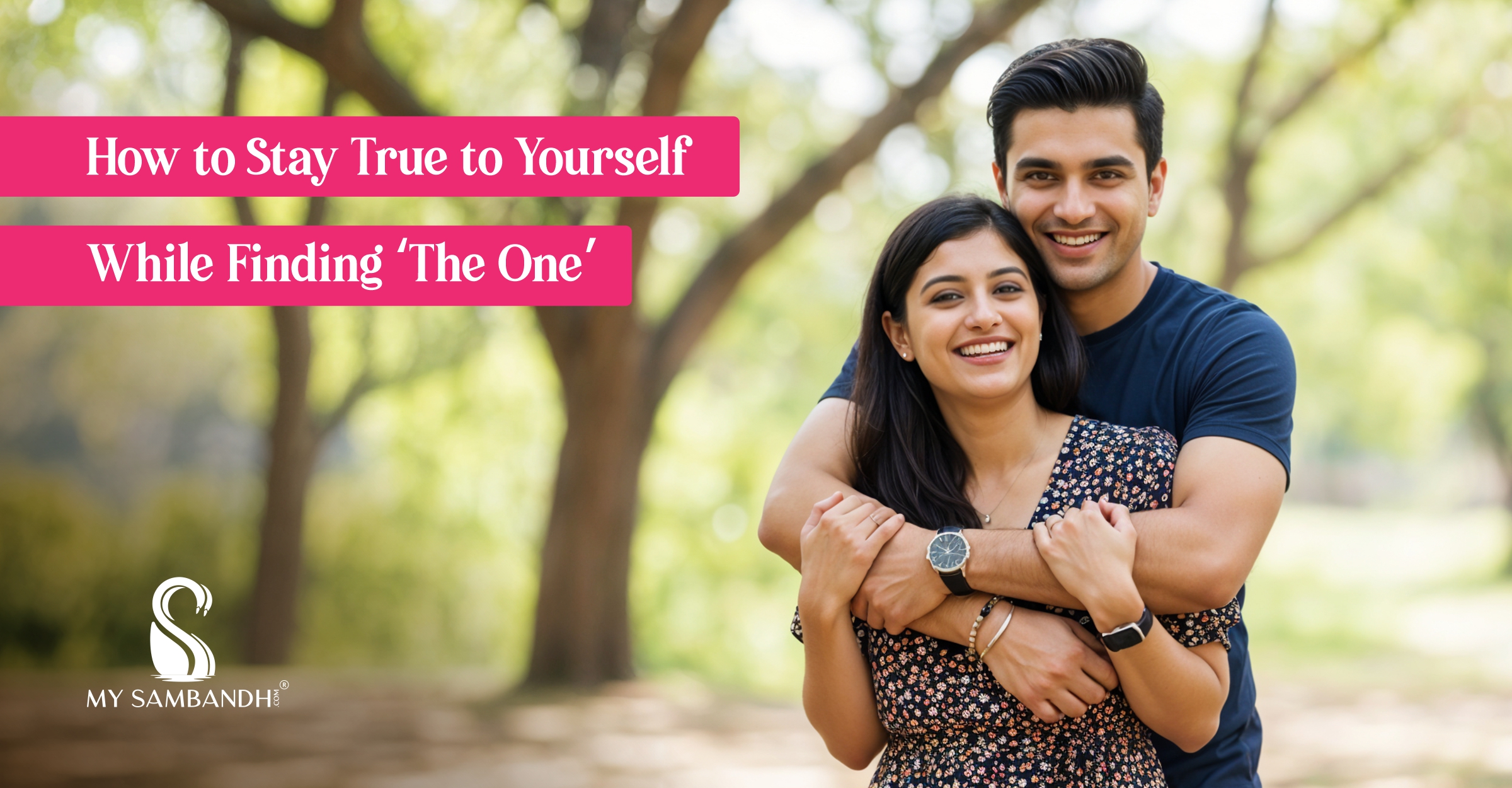 How to Stay True to Yourself While Finding ‘The One’